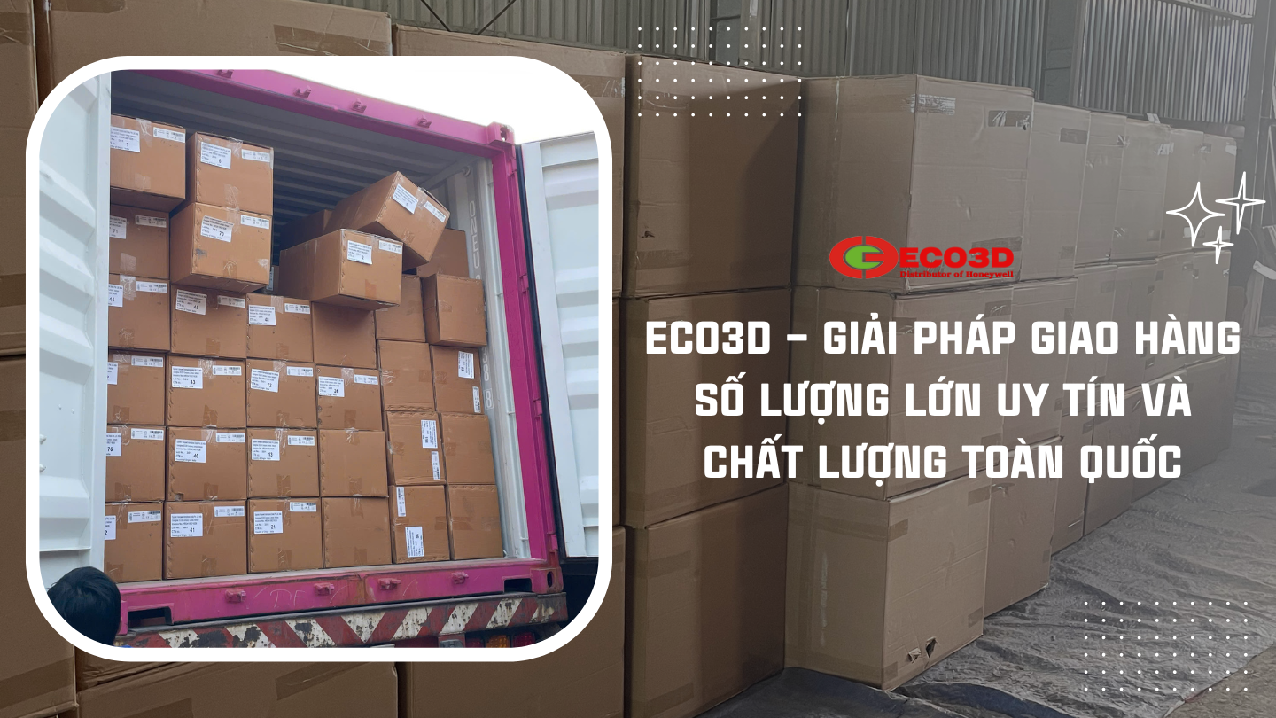 ECO3D – Giải Pháp Giao Hàng Số Lượng Lớn Uy Tín Và Chất Lượng Toàn Quốc